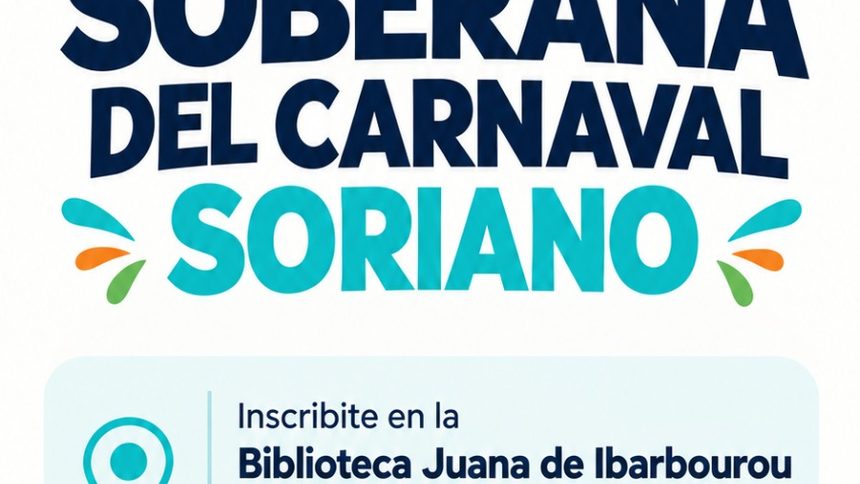 Inscrpciones abiertas para elección de la soberana del Carnaval de Soriano